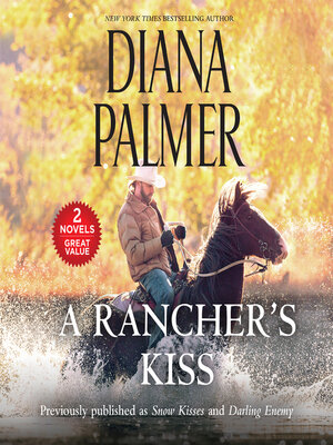 cover image of A Rancher's Kiss / Snow Kisses / Darling Enemy